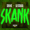 Skank (Explicit) - DJ Esculaxa&Silva MC