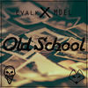 Old School - Evalk&MDEL