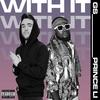 With It (feat. Prince Li) (Explicit) - Prince Li&GS