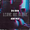 Leave Me Alone (Explicit) - Kyle Richh&Jerry West