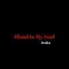 Blood In My Soul - Jenka