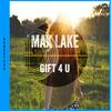 Gift 4 U (Original Mix) - Max Lake