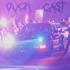 OVERCAST (feat. SXLXMANE) - CXRSEDKNIGHT&SXLXMANE