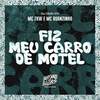 Fiz Meu Carro de Motel (Explicit) - Mc Ruanzinho&DJ DUH 011&MC ZKW