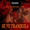 Se Ve Tranquila(feat. Maxito MK, Tyb4s, 505prod & Leo Jah) (Explicit) - BTO&Maxito MK&Tyb4s&505prod&Leo Jah