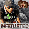 Infatuated (Explicit) - Criket Da Gift