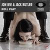 Roll Play (Original Mix) - Jon BW&Jack Butler
