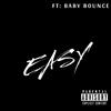 Easy(feat. baby bounce) (Explicit) - Shady Loks&Baby Bounce