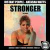 Stronger (Original Mix) - Distant People&Natasha Watts