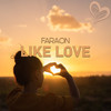 Like Love - Faraon