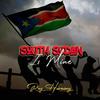 South Sudan is Mine - Ray Harmony