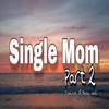 Single Mom, Pt. 2 - J-Black&Baby Doll