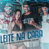 Leite na Cara(feat. Jéssica Ruiva) (Explicit) - MC Reino&Mc Chefinho&Tau Problematico