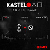 Squid Game (Kastelo Remix) - Kastelo