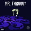 T9 (Original Mix) - Mr. ThruouT