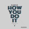 How You Do It (完整版|Julian MC Cain Remix) - Barbur&Julian Mc Cain