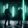 Ocean (Don Diablo Remix) - Martin Garrix&Don Diablo&Khalid