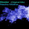 Blaster (Original Mix) - Nacho Molina