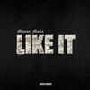 Like It (Explicit) - Manny Musa