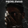 Problemas (Explicit) - Lukz