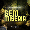 Sem Miséria (Explicit) - Dj PHFive&MC W1&MC Marc 7
