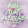 FULL COURT PRESSURE (feat. NHL BIG BANDICOOT & BACKWOOD BIDDY) (Explicit) - $tEEZYCA$H&NHL Big Bandicoot&Backwood Biddy