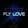 Fly Love(feat. Neek) - Lyriqs&NEEK