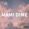 Mami Dime (Explicit) - Sharlez L