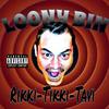 Rikki-Tikki-Tavi (Explicit) - Loonybin&Paris Thornton