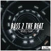 Bass 2 The Beat (Original Mix) - Desty Rush