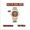 Patek Philippe (Explicit) - Chris Champear&Trey Trilla