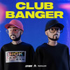 CLUB BANGER - Sickmode&Rooler