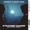 Stranger Danger(feat. Issac Frank) - Mordkey&Sonny Bass&Issac Frank