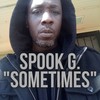 Sometimes (Explicit) - Spook G.