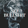 NO BULLSHIT (Explicit) - Difuzor&Estudio 24k