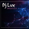 Impervious - DJ Lux