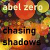 Chasing Shadows - Abel Zero