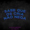 Sabe Que os Cria Não Nega (Explicit) - DJ JM DA IGREJINHA&MC Fábio FB