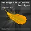 Without You (Original Mix) - Van Yorge&Mick Overfeel&Ágata