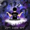 Don't Know Why - Emilio Myles&Broken Space