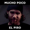 Mucho Poco - El Piro