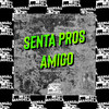 Senta Pros Amigo (Explicit) - Mc CR Da Capital&Mc Delux&DJ Negritto