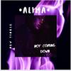 Not Coming Down - Alima