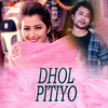 Dhol Pitiyo (Freestyle) - VolumeOn&Suman KC