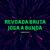 Revoada Bruta Joga a Bunda (Explicit) - Mc Maiquin&dj dk da Bs