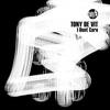 I Don't Care (BK Remix) - Tony De Vit