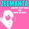 Zeemahta (Explicit) - Carlprit&Dirty Fangz&Gonzo the Great&Unezz Beats