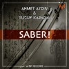 Saber! - Ahmet Aydın&Yusuf Karadal
