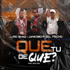 Que Tu De Que? - Jankobow&Liro Shaq&El Fecho RD