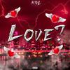 Love? (Explicit) - HNL